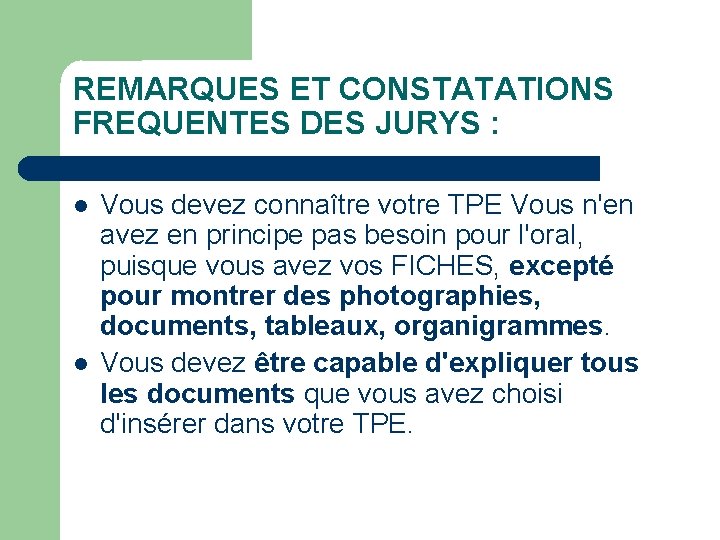 REMARQUES ET CONSTATATIONS FREQUENTES DES JURYS : Vous devez connaître votre TPE Vous n'en