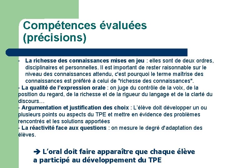 Compétences évaluées (précisions) - La richesse des connaissances mises en jeu : elles sont