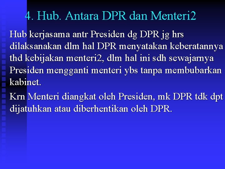 4. Hub. Antara DPR dan Menteri 2 Hub kerjasama antr Presiden dg DPR jg