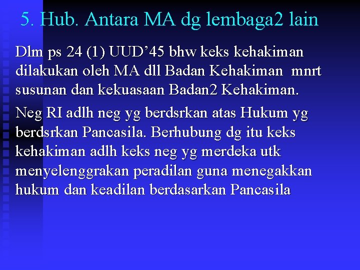 5. Hub. Antara MA dg lembaga 2 lain Dlm ps 24 (1) UUD’ 45