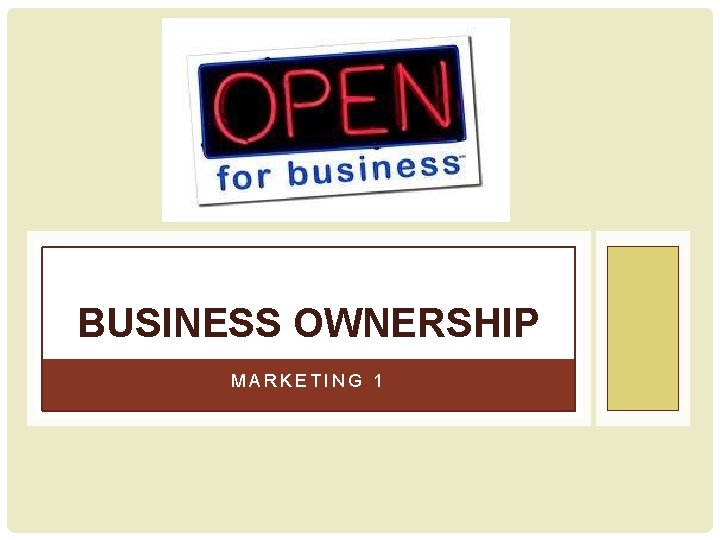 BUSINESS OWNERSHIP MARKETING 1 