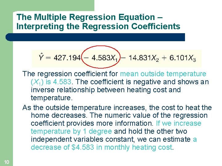 The Multiple Regression Equation – Interpreting the Regression Coefficients The regression coefficient for mean