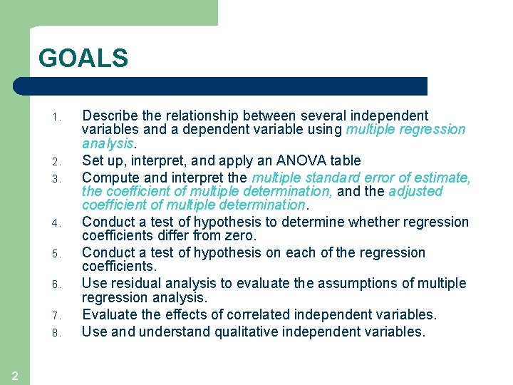 GOALS 1. 2. 3. 4. 5. 6. 7. 8. 2 Describe the relationship between