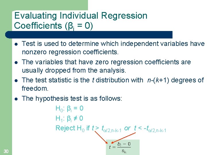 Evaluating Individual Regression Coefficients (βi = 0) l l 30 Test is used to