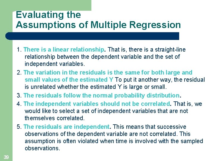 Evaluating the Assumptions of Multiple Regression 1. There is a linear relationship. That is,