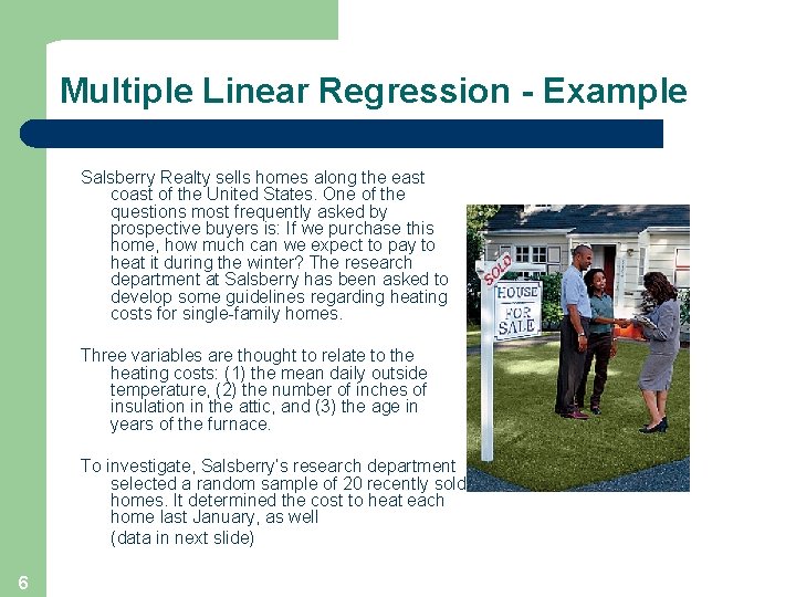 Multiple Linear Regression - Example Salsberry Realty sells homes along the east coast of