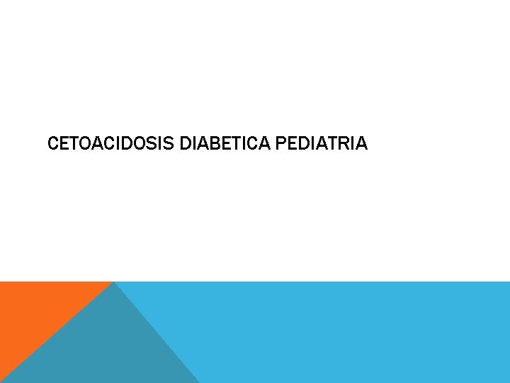 CETOACIDOSIS DIABETICA PEDIATRIA 