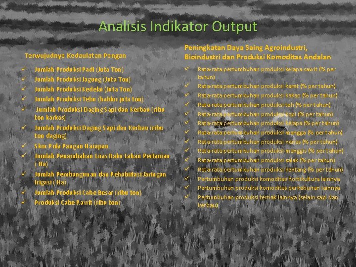 Analisis Indikator Output Terwujudnya Kedaulatan Pangan ü ü ü Jumlah Produksi Padi (Juta Ton)