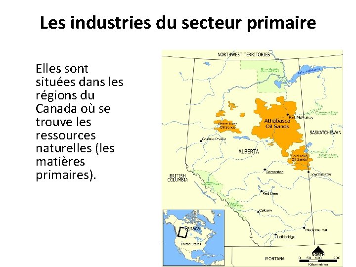 Les industries du secteur primaire Elles sont situées dans les régions du Canada où