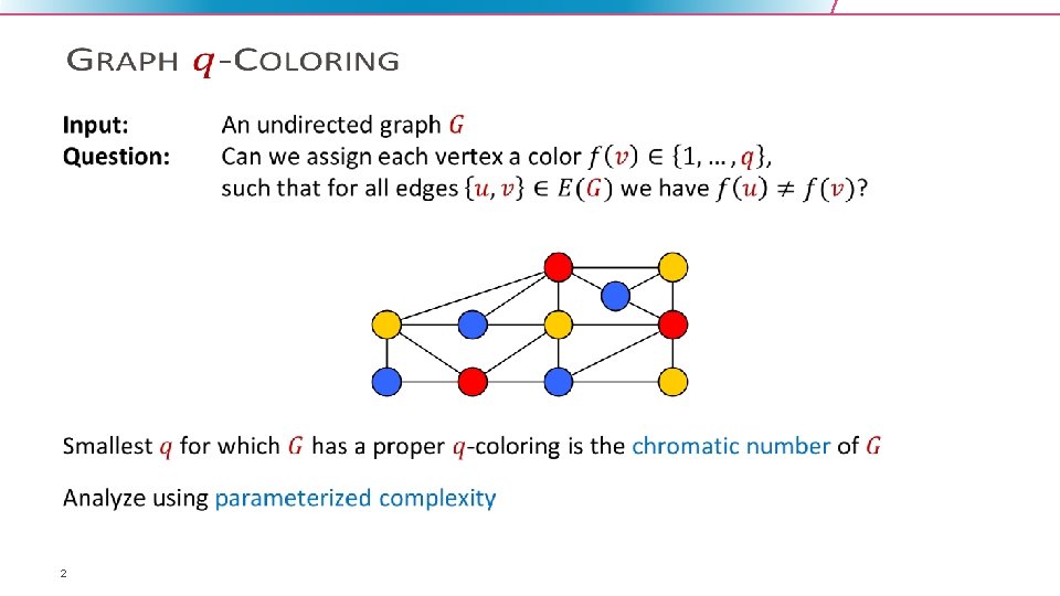 Computing The Chromatic Number Using Graph Decompositions Via