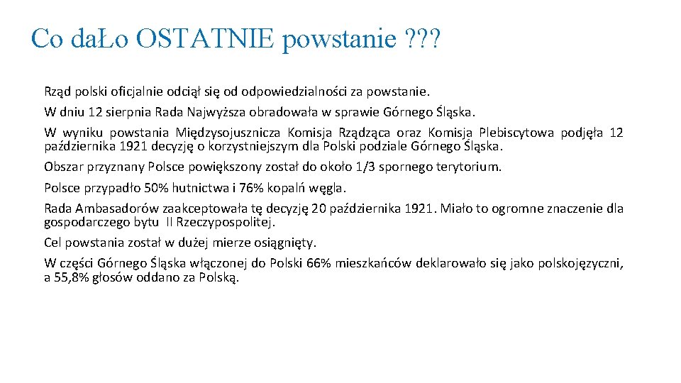 Co daŁo OSTATNIE powstanie ? ? ? Rząd polski oficjalnie odciął się od odpowiedzialności