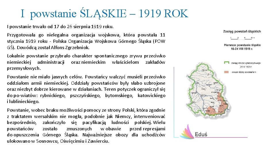 I powstanie ŚLĄSKIE – 1919 ROK I powstanie trwało od 17 do 26 sierpnia