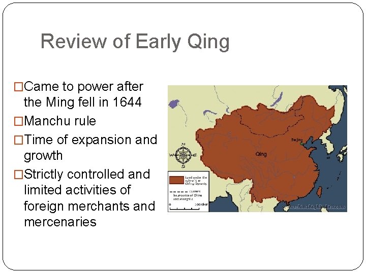 Review of Early Qing �Came to power after the Ming fell in 1644 �Manchu