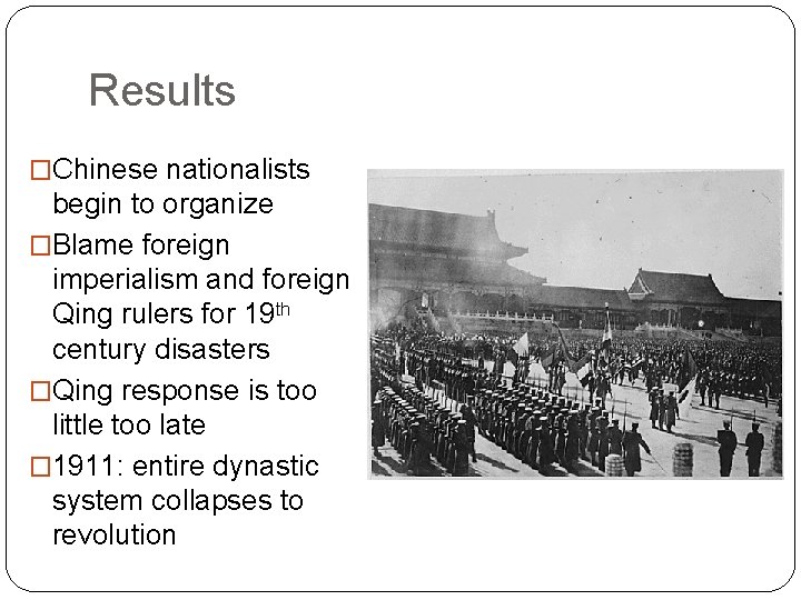 Results �Chinese nationalists begin to organize �Blame foreign imperialism and foreign Qing rulers for