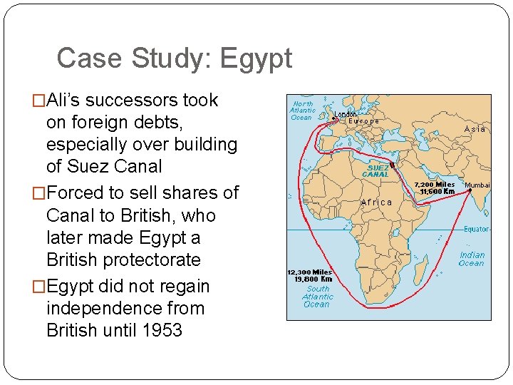 Case Study: Egypt �Ali’s successors took on foreign debts, especially over building of Suez