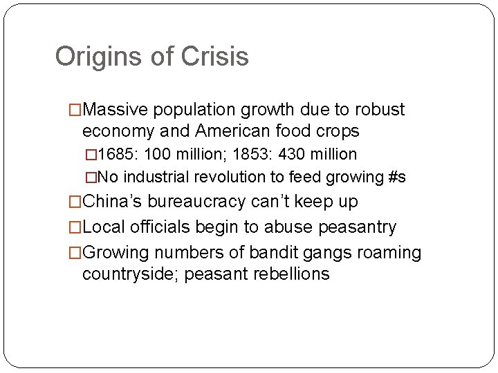 Origins of Crisis �Massive population growth due to robust economy and American food crops