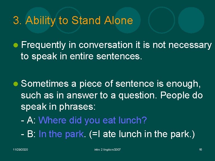 3. Ability to Stand Alone l Frequently in conversation it is not necessary to 3. Ability to Stand Alone l Frequently in conversation it is not necessary to