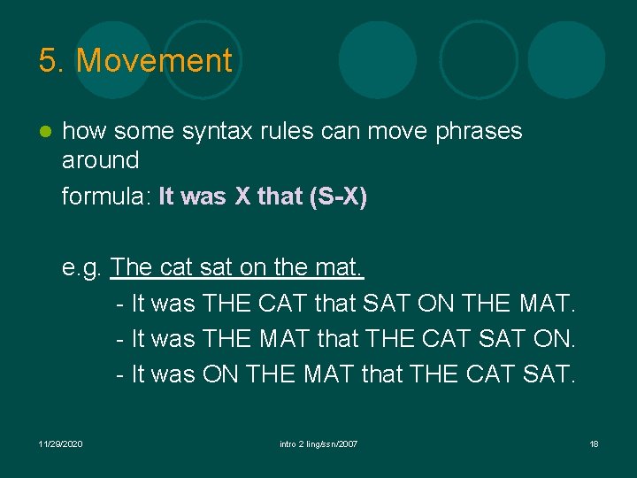 5. Movement l how some syntax rules can move phrases around formula: It was 5. Movement l how some syntax rules can move phrases around formula: It was