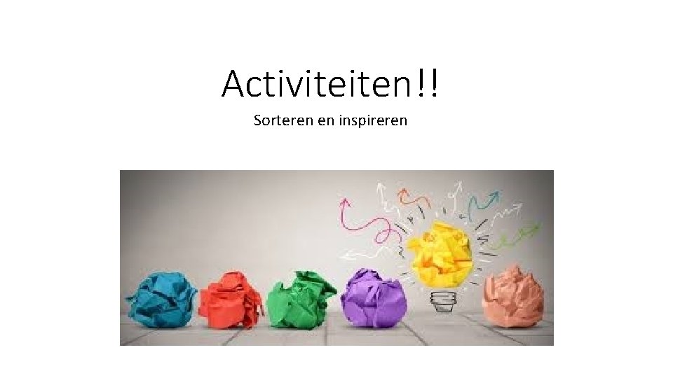 Activiteiten!! Sorteren en inspireren 