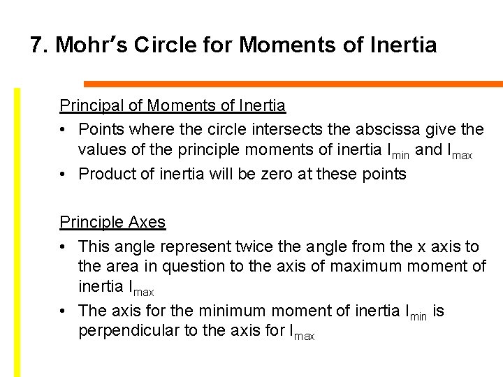 7. Mohr’s Circle for Moments of Inertia Principal of Moments of Inertia • Points
