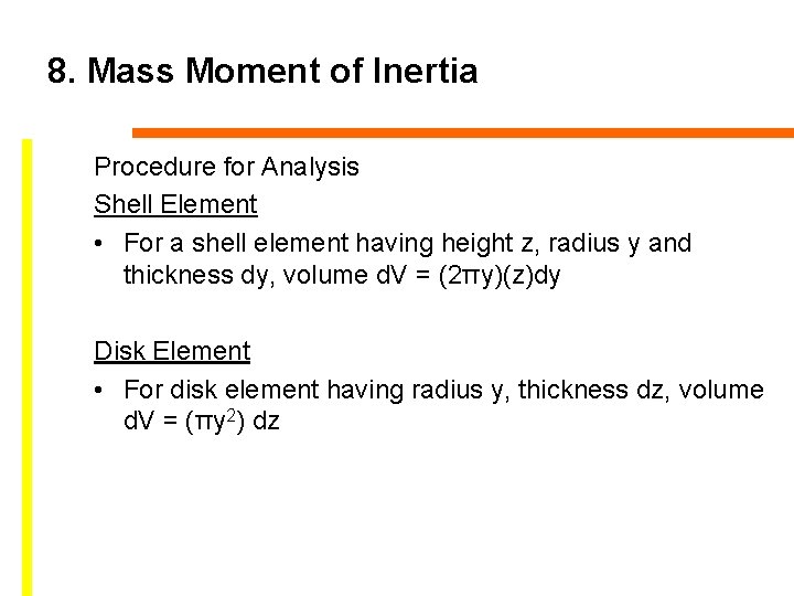 8. Mass Moment of Inertia Procedure for Analysis Shell Element • For a shell