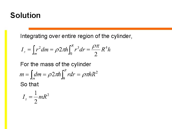Solution Integrating over entire region of the cylinder, For the mass of the cylinder