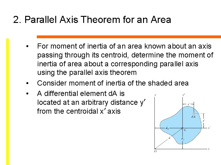 2. Parallel Axis Theorem for an Area • • • For moment of inertia