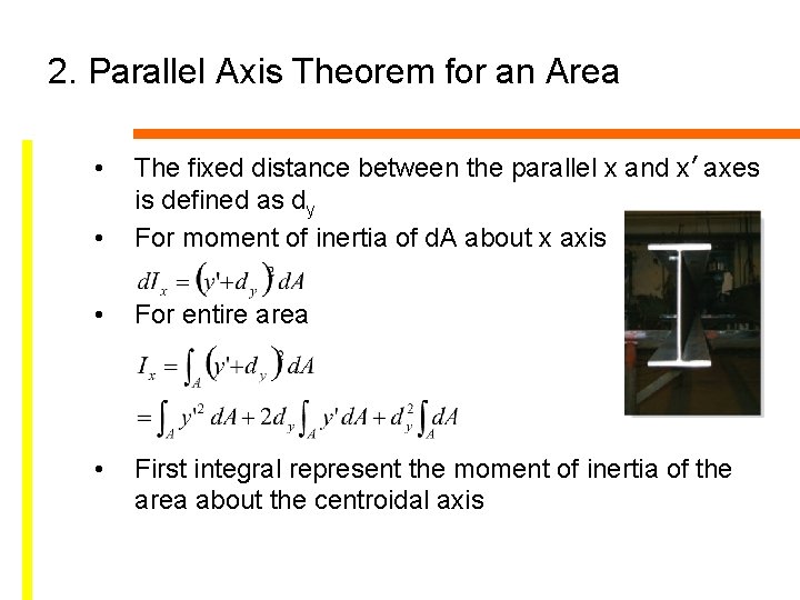 2. Parallel Axis Theorem for an Area • • The fixed distance between the