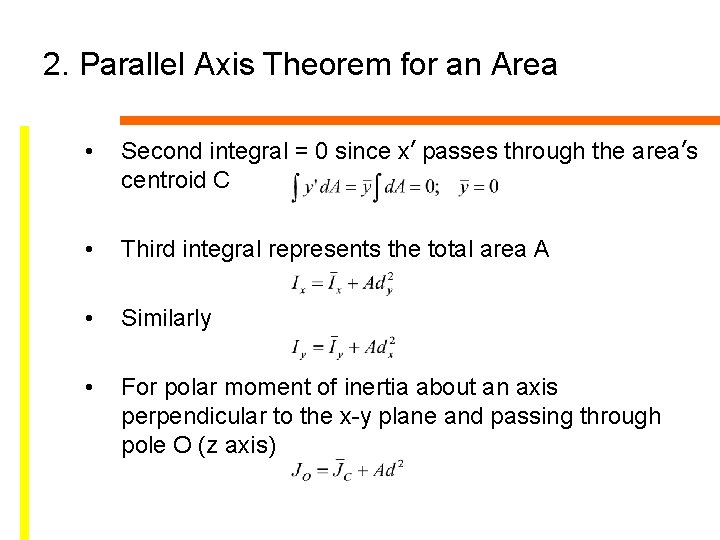 2. Parallel Axis Theorem for an Area • Second integral = 0 since x’