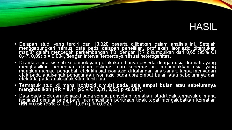HASIL • Delapan studi yang terdiri dari 10. 320 peserta dilibatkan dalam analisis ini.