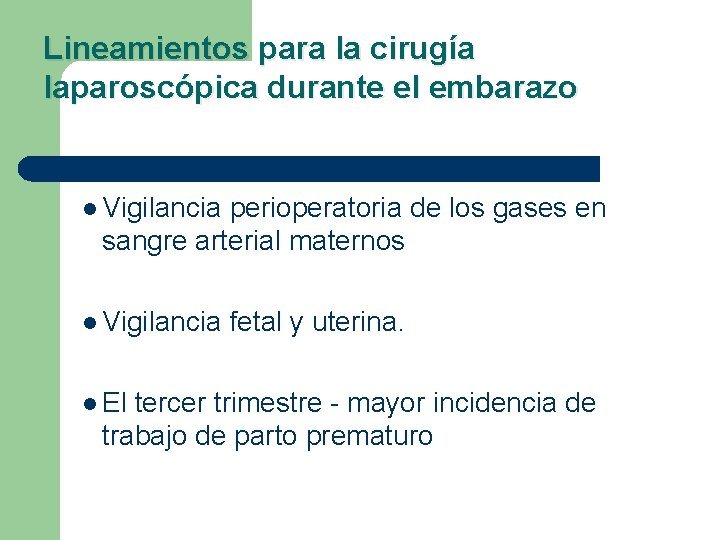 Lineamientos para la cirugía laparoscópica durante el embarazo l Vigilancia perioperatoria de los gases