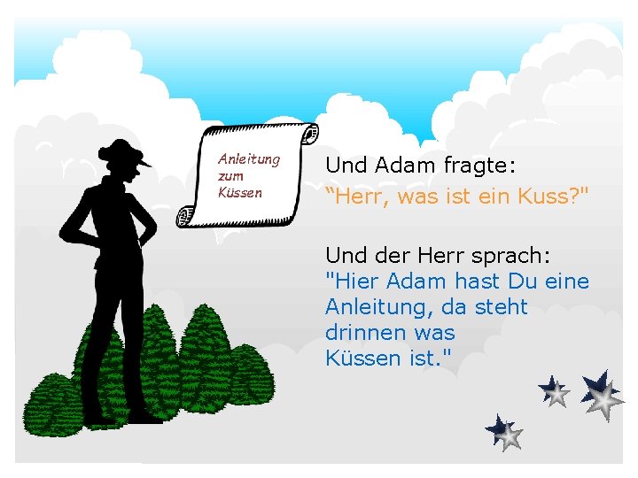 Anleitung zum Küssen Und Adam fragte: “Herr, was ist ein Kuss? " Und der