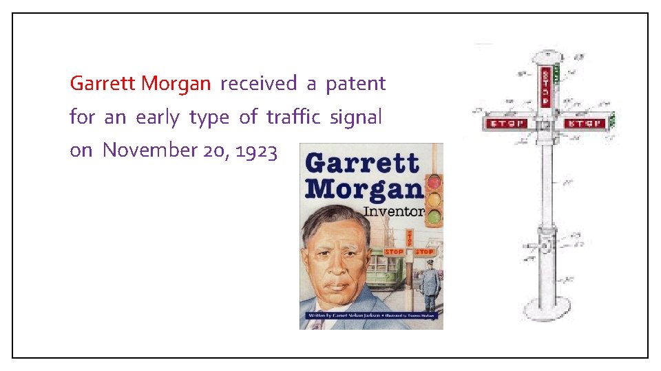 Garrett Morgan received a patent for an early type of traffic signal on November