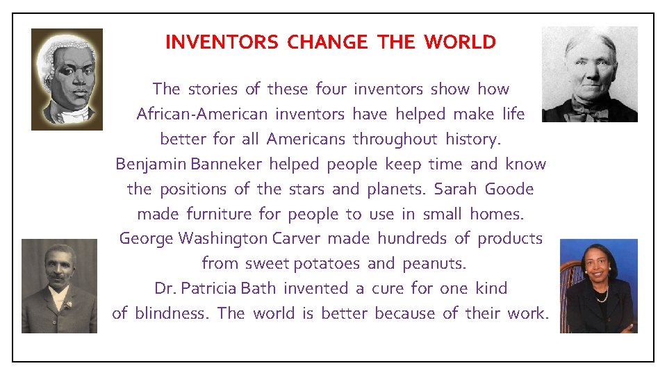 INVENTORS CHANGE THE WORLD The stories of these four inventors show African-American inventors have