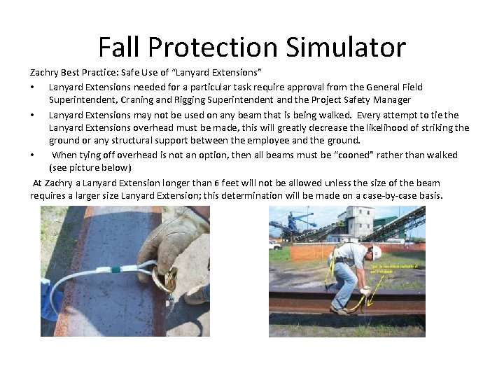 Fall Protection Simulator Zachry Best Practice: Safe Use of “Lanyard Extensions” • Lanyard Extensions