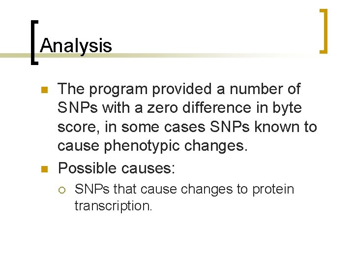 Analysis n n The program provided a number of SNPs with a zero difference