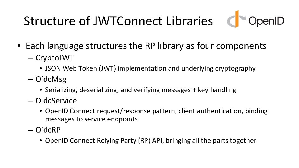 Structure of JWTConnect Libraries • Each language structures the RP library as four components Structure of JWTConnect Libraries • Each language structures the RP library as four components