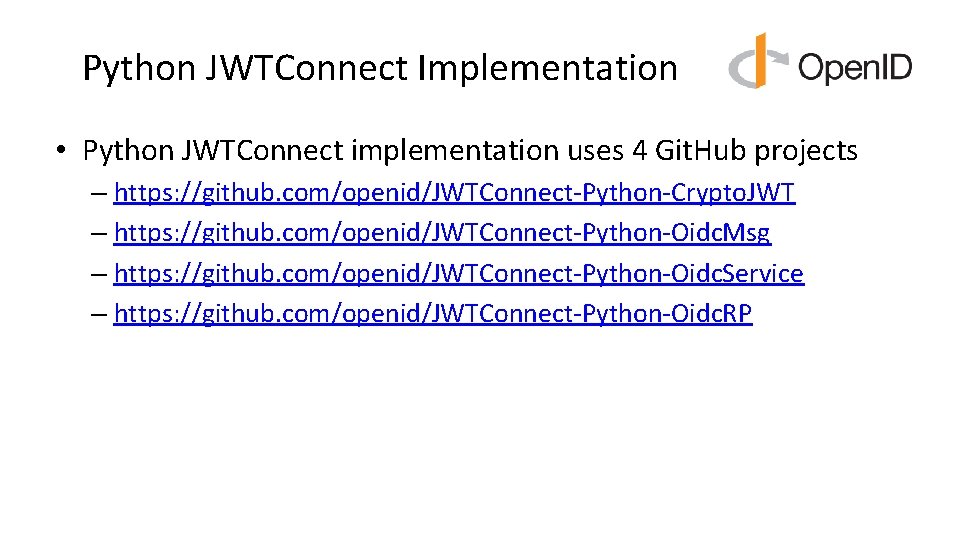 Python JWTConnect Implementation • Python JWTConnect implementation uses 4 Git. Hub projects – https: Python JWTConnect Implementation • Python JWTConnect implementation uses 4 Git. Hub projects – https: