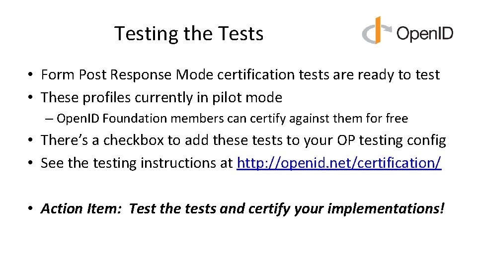 Testing the Tests • Form Post Response Mode certification tests are ready to test Testing the Tests • Form Post Response Mode certification tests are ready to test