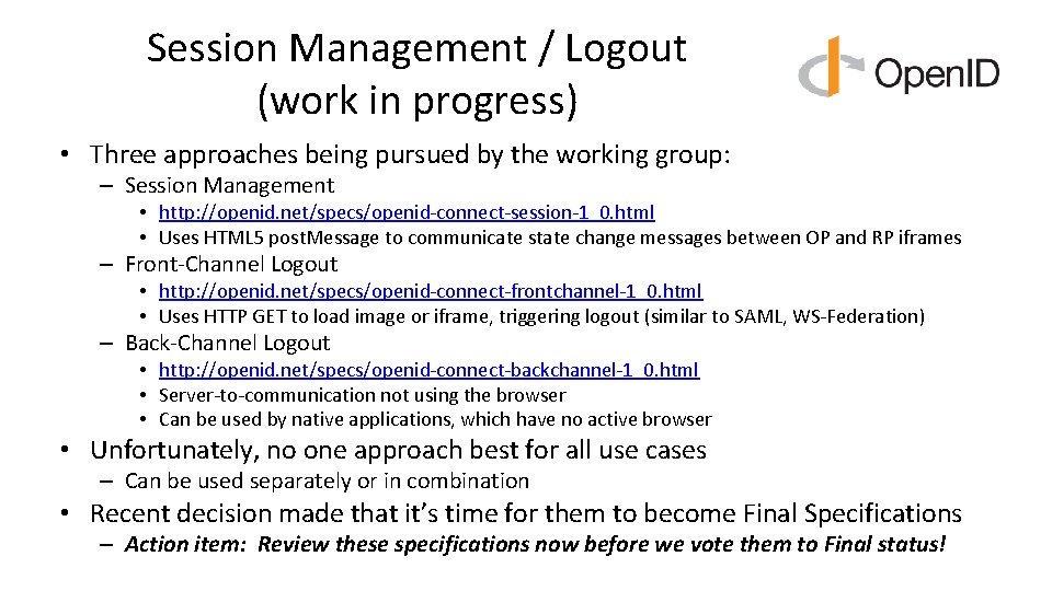 Session Management / Logout (work in progress) • Three approaches being pursued by the Session Management / Logout (work in progress) • Three approaches being pursued by the
