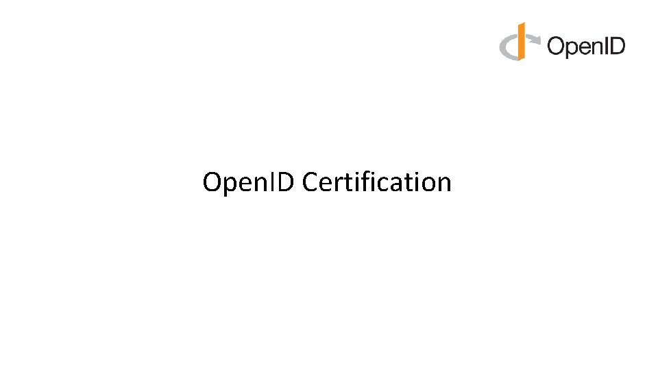 Open. ID Certification Open. ID Certification