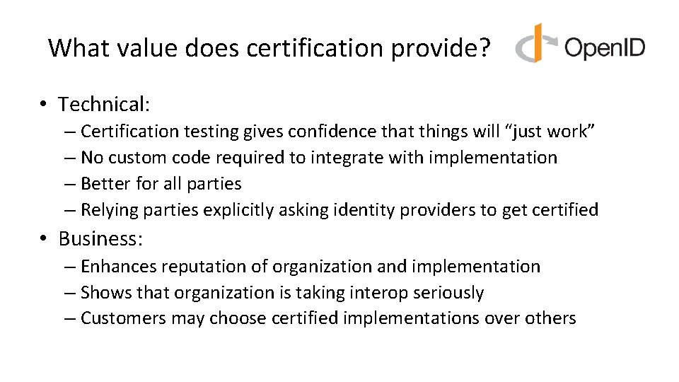 What value does certification provide? • Technical: – Certification testing gives confidence that things What value does certification provide? • Technical: – Certification testing gives confidence that things