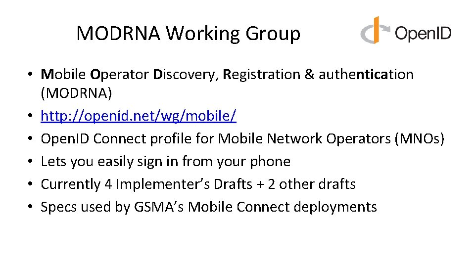MODRNA Working Group • Mobile Operator Discovery, Registration & authentication (MODRNA) • http: //openid. MODRNA Working Group • Mobile Operator Discovery, Registration & authentication (MODRNA) • http: //openid.
