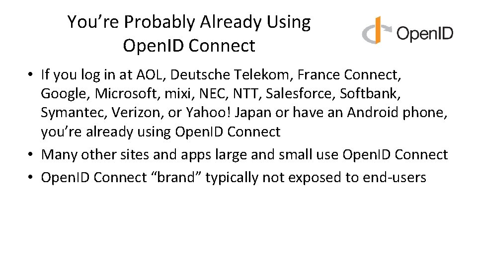 You’re Probably Already Using Open. ID Connect • If you log in at AOL, You’re Probably Already Using Open. ID Connect • If you log in at AOL,