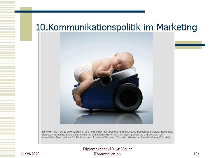 10. Kommunikationspolitik im Marketing 11/29/2020 Diplomökonom Heinz Möller Kommunikation 106 