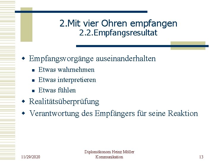 2. Mit vier Ohren empfangen 2. 2. Empfangsresultat w Empfangsvorgänge auseinanderhalten n Etwas wahrnehmen