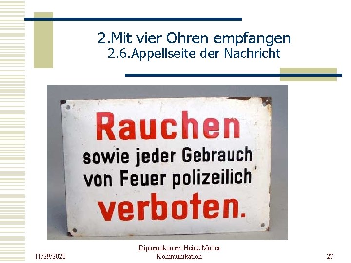 2. Mit vier Ohren empfangen 2. 6. Appellseite der Nachricht 11/29/2020 Diplomökonom Heinz Möller