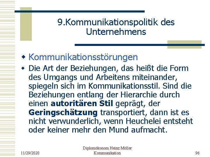 9. Kommunikationspolitik des Unternehmens w Kommunikationsstörungen w Die Art der Beziehungen, das heißt die