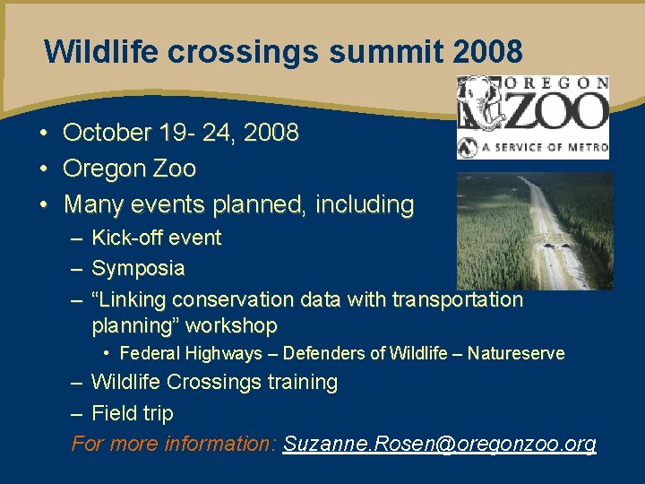 Wildlife crossings summit 2008 • October 19 - 24, 2008 • Oregon Zoo •