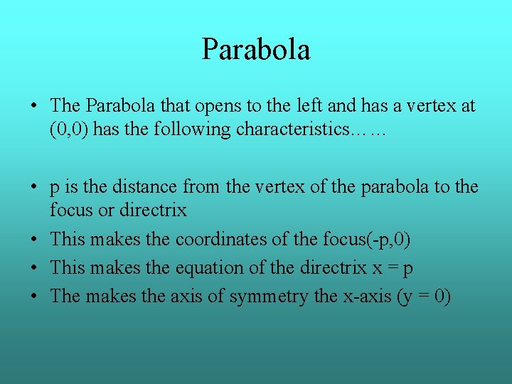 Parabola • The Parabola that opens to the left and has a vertex at